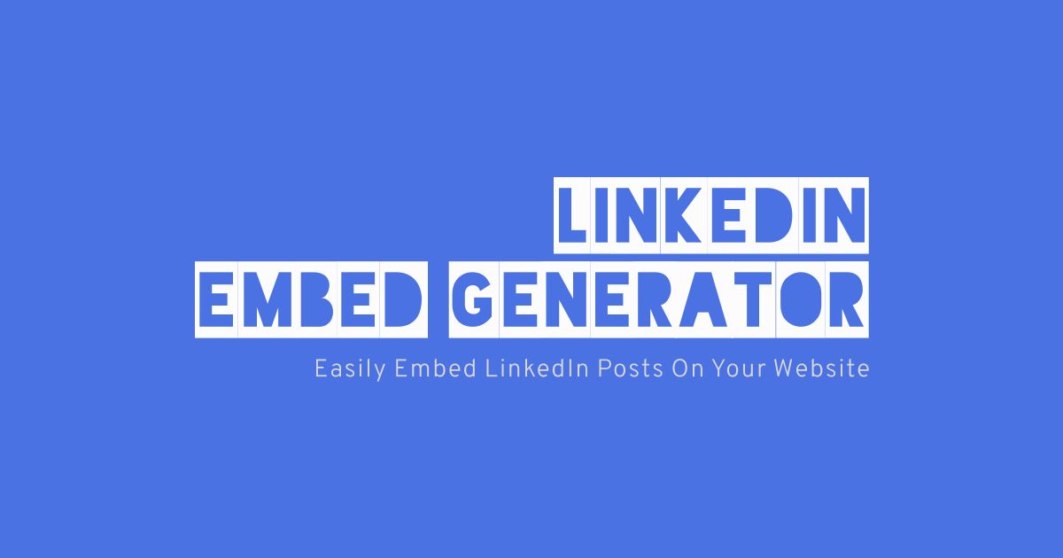 Linkedin Embed Generator